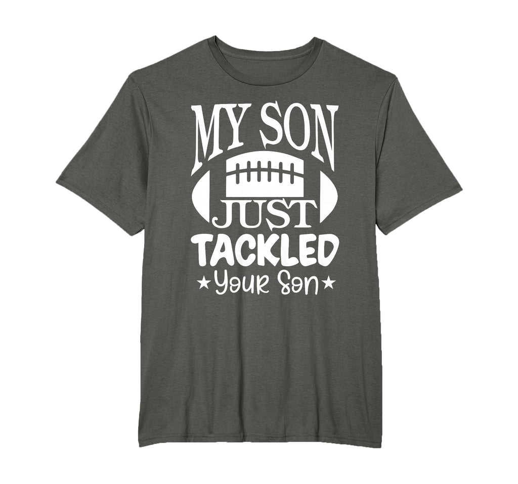 My Son Just Tackled Your Son Funny T-Shirt - Custom Art Print Men Women - T-Shirt, Sweatshirt, Hoodie