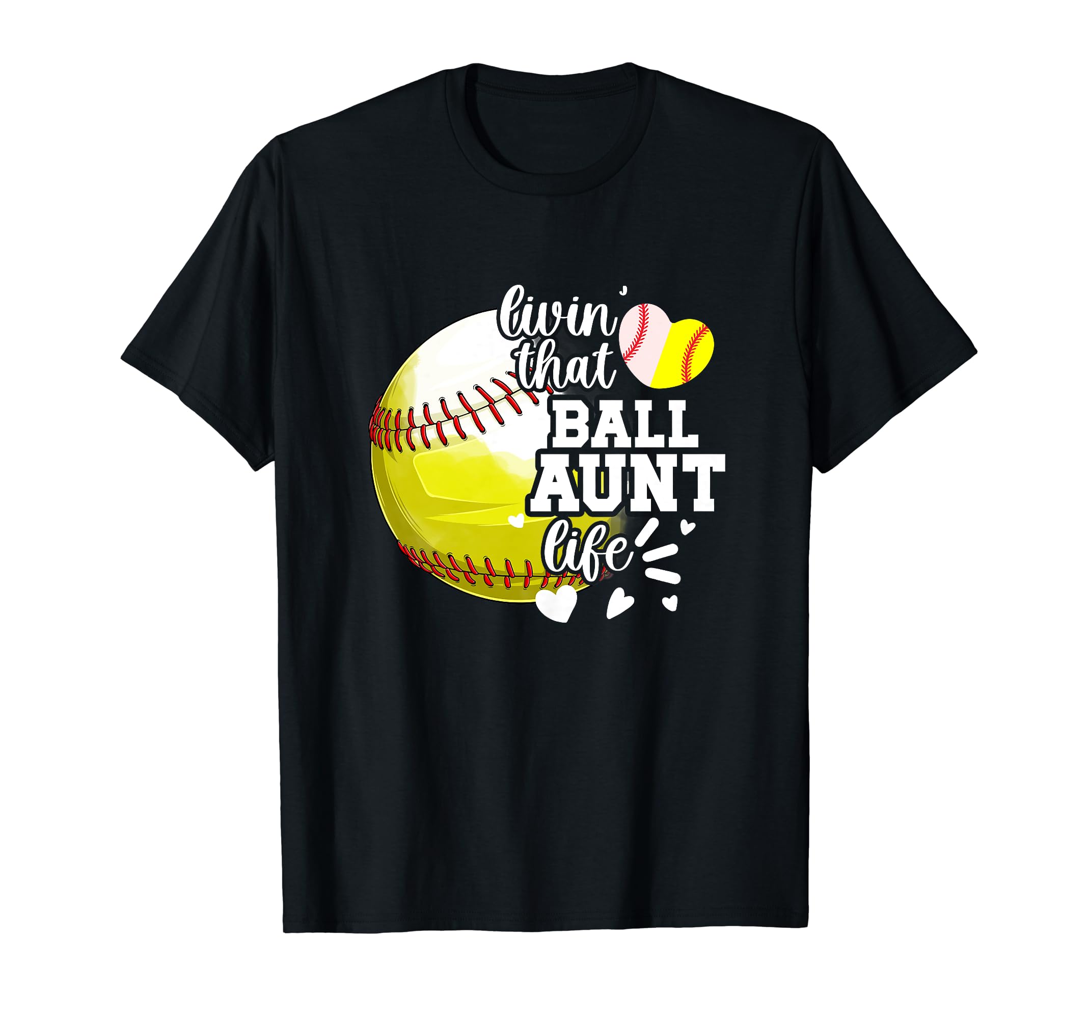 Livin That Ball Aunt Life Softball T-Shirt - Trendy Graphic Unisex - T-Shirt, Sweatshirt, Hoodie