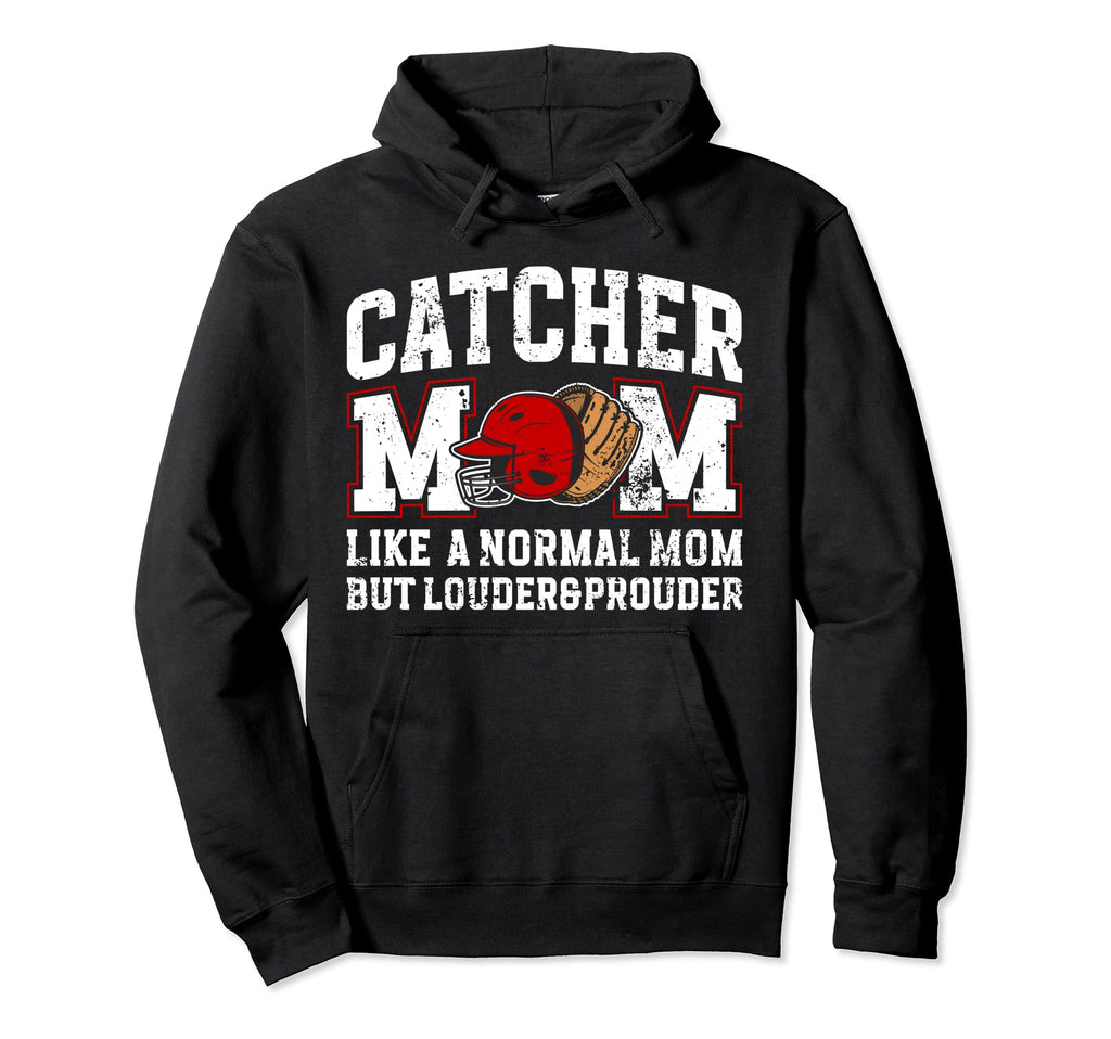 Baseball Catcher Mom Louder Prouder Hoodie - Trendy Graphic Men Women - T-Shirt, Sweatshirt, Hoodie