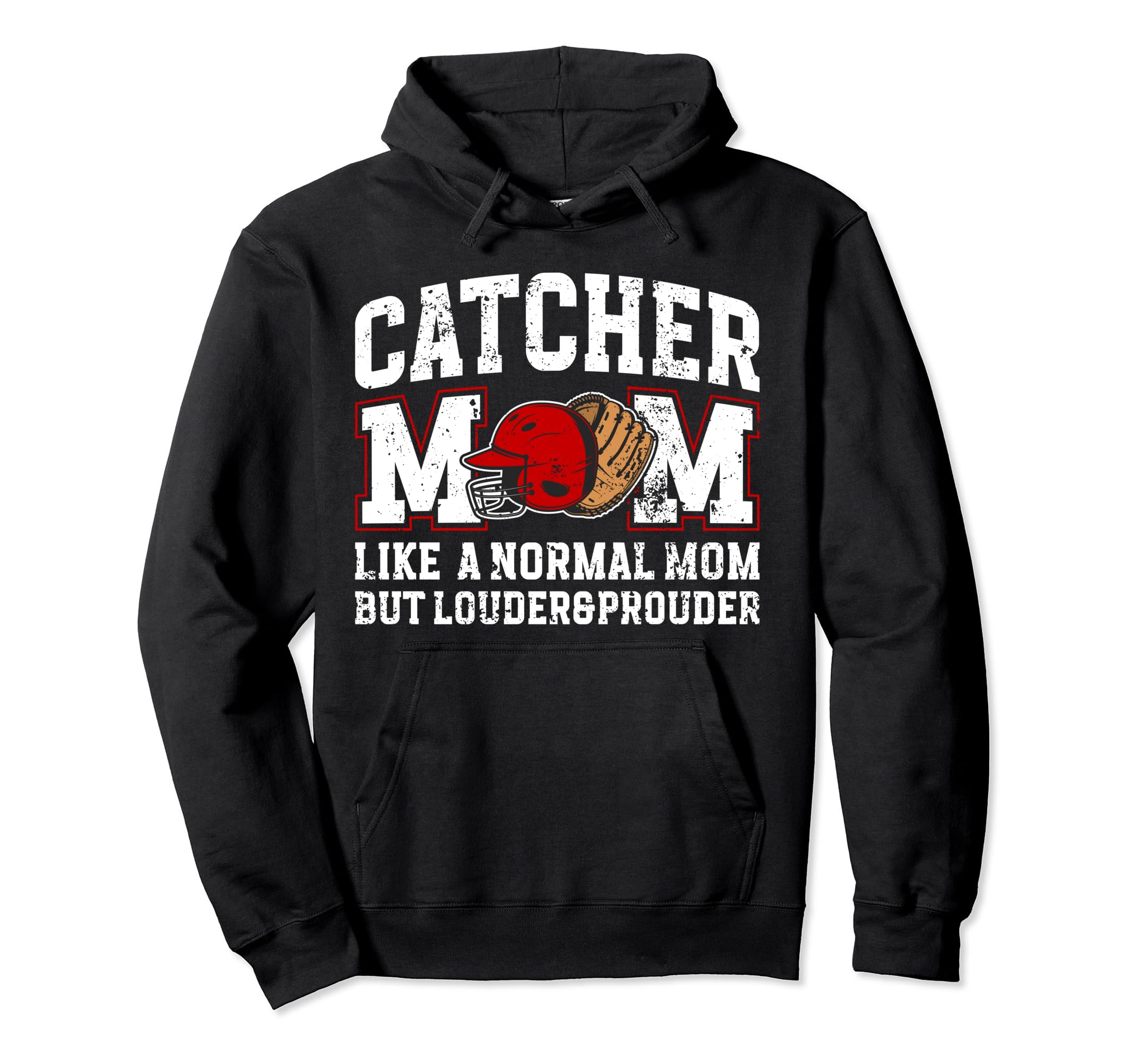 Baseball Catcher Mom Louder Prouder Hoodie - Trendy Graphic Men Women - T-Shirt, Sweatshirt, Hoodie