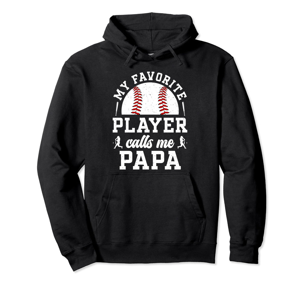 My Favorite Baseball Player Papa Baseball Hoodie - Custom Art Print Unisex - T-Shirt, Sweatshirt, Hoodie