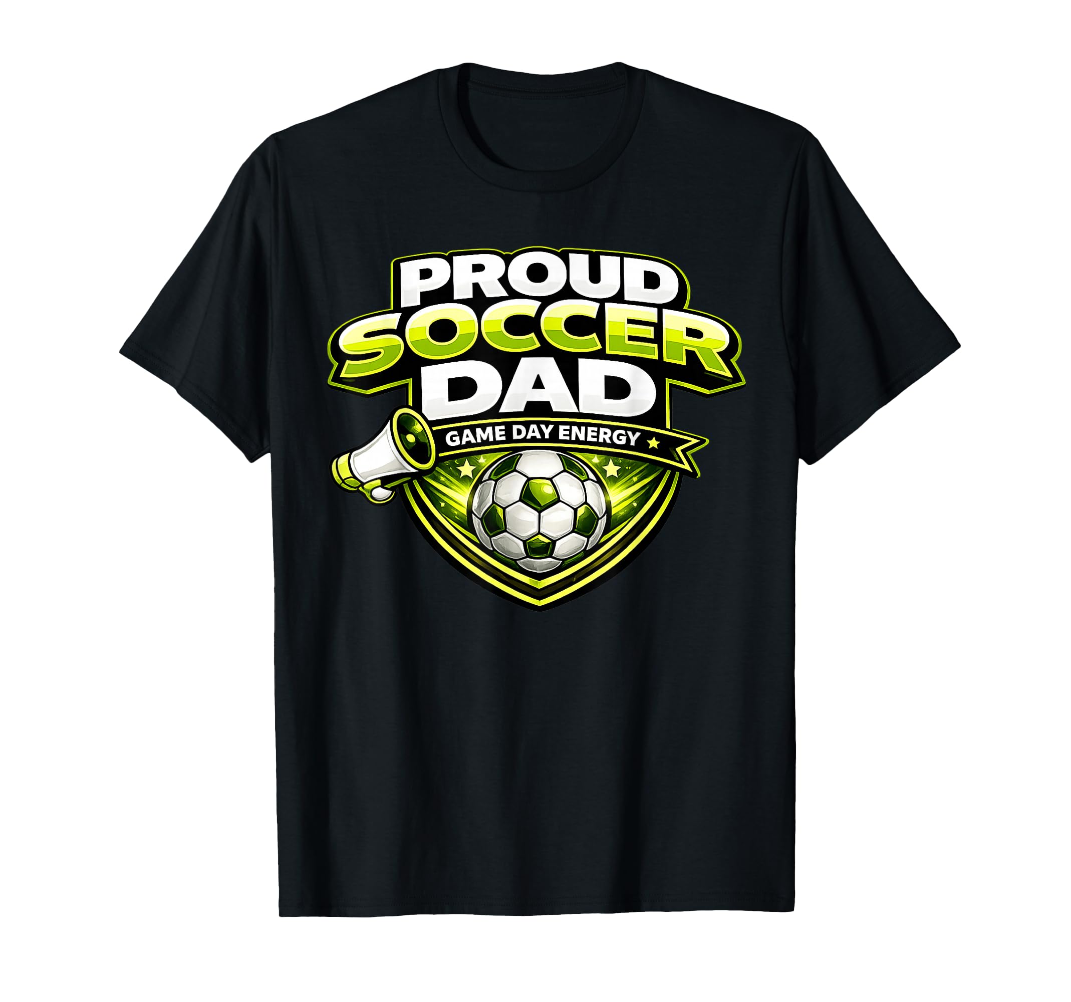 Soccer Dad Funny Proud Game Day Energy T-Shirt - Unique Graphic Men Women - T-Shirt, Sweatshirt, Hoodie