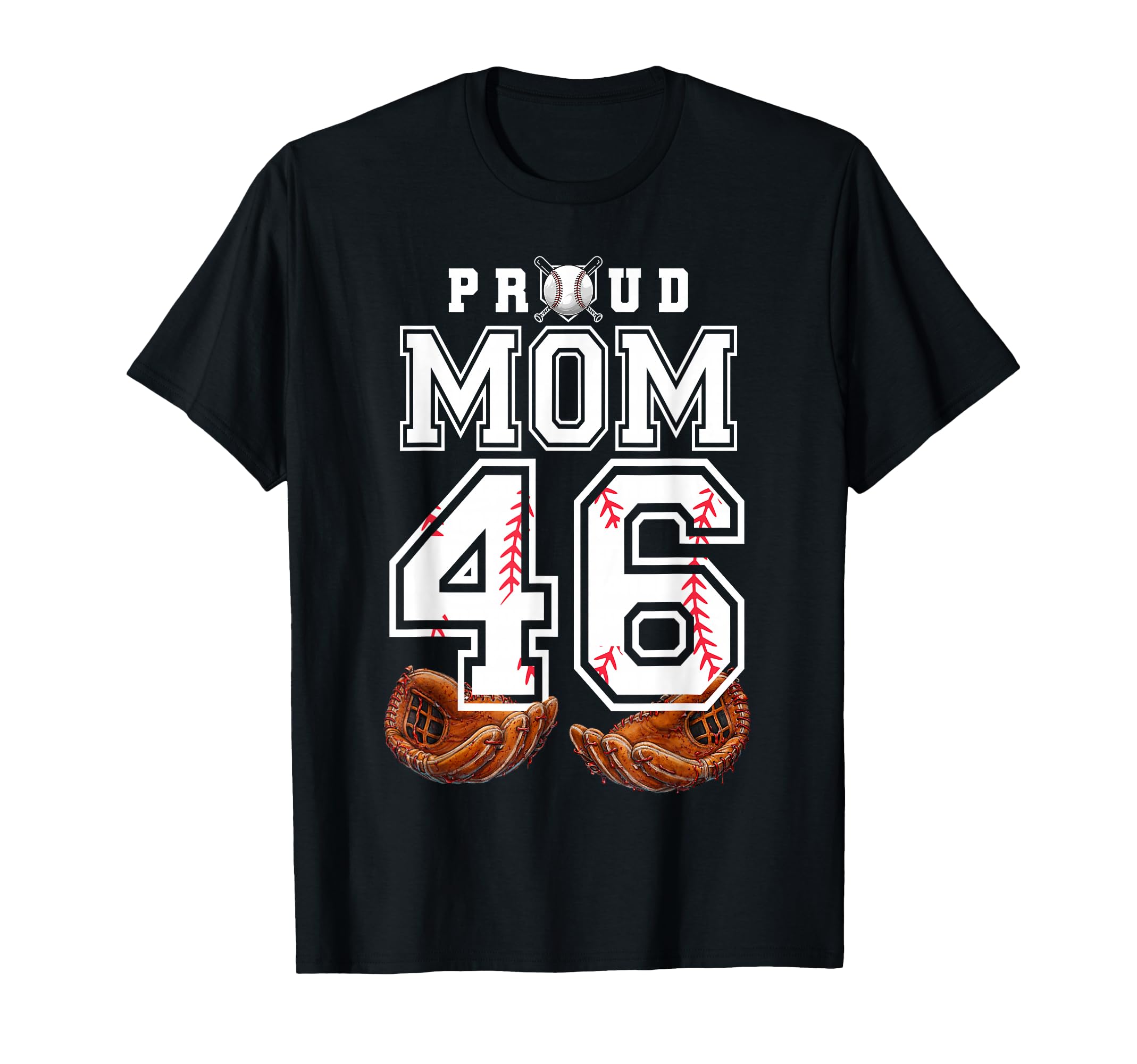 Proud Mom Baseball Player Number 46 T-Shirt - Fun Novelty Design Unisex - T-Shirt, Sweatshirt, Hoodie