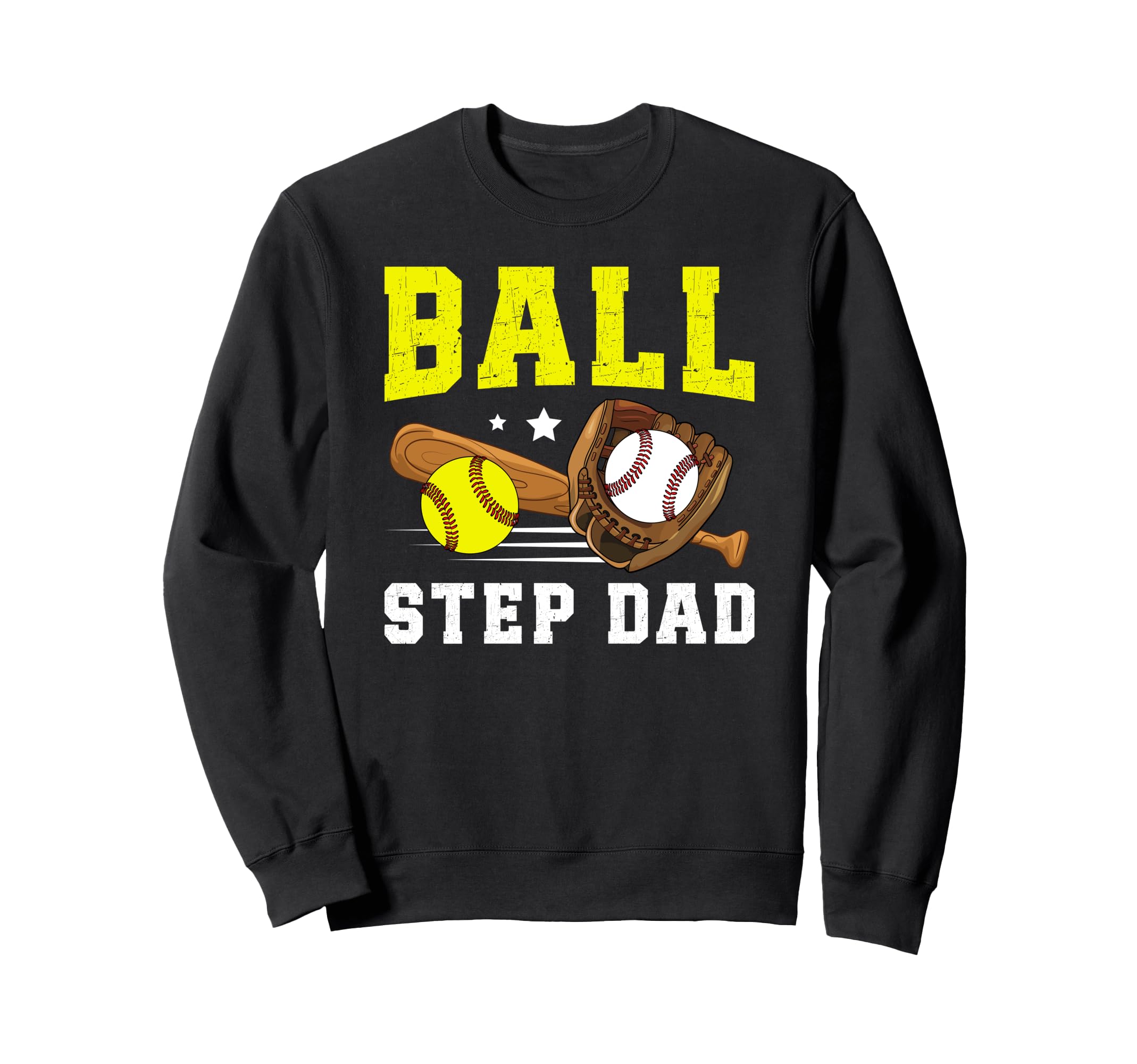 Ball Step Dad Softball Baseball Sweatshirt - Custom Art Print Men Women - T-Shirt, Sweatshirt, Hoodie