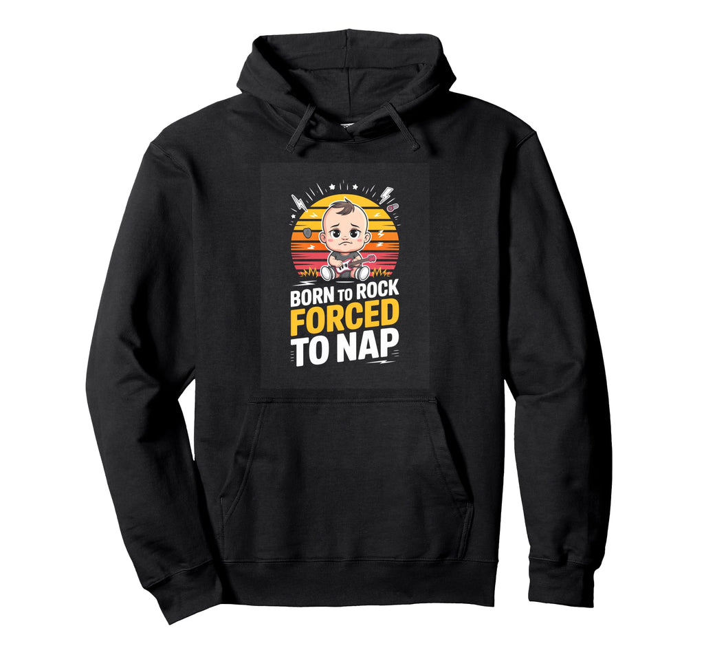 Born To Rock Forced To Nap Funny Rock Hoodie - Aesthetic Graphic Men Women - T-Shirt, Sweatshirt, Hoodie