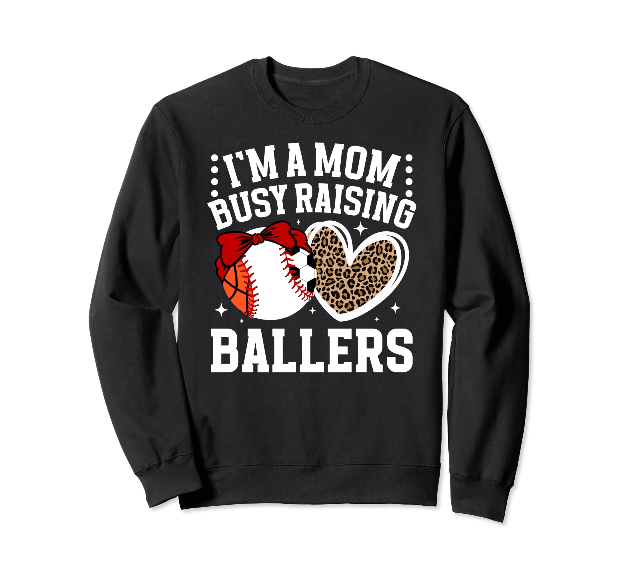 Raising Ballers Sports Mom Sports Sweatshirt - Trendy Graphic Men Women - T-Shirt, Sweatshirt, Hoodie