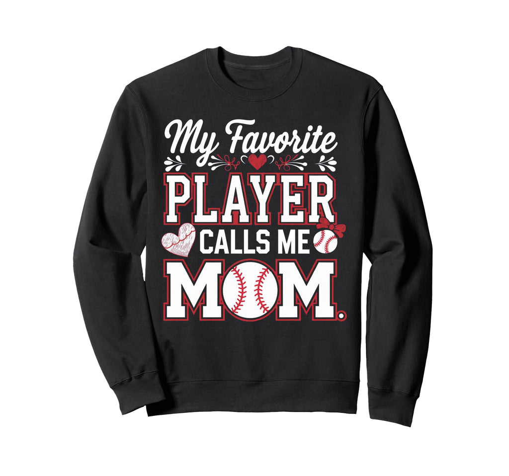 My Favorite Baseball Player Calls Sweatshirt - Aesthetic Graphic Men Women - T-Shirt, Sweatshirt, Hoodie