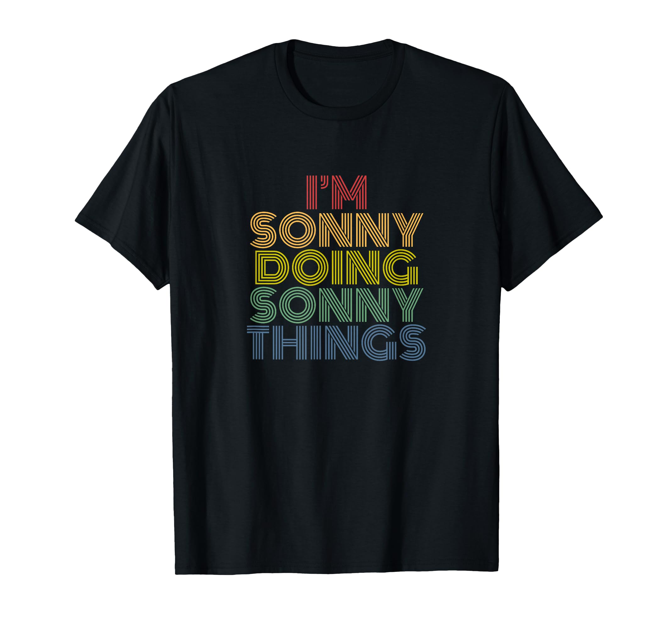 Im Sonny Doing Sonny Things Funny T-Shirt - Minimalist Print Men Women - T-Shirt, Sweatshirt, Hoodie