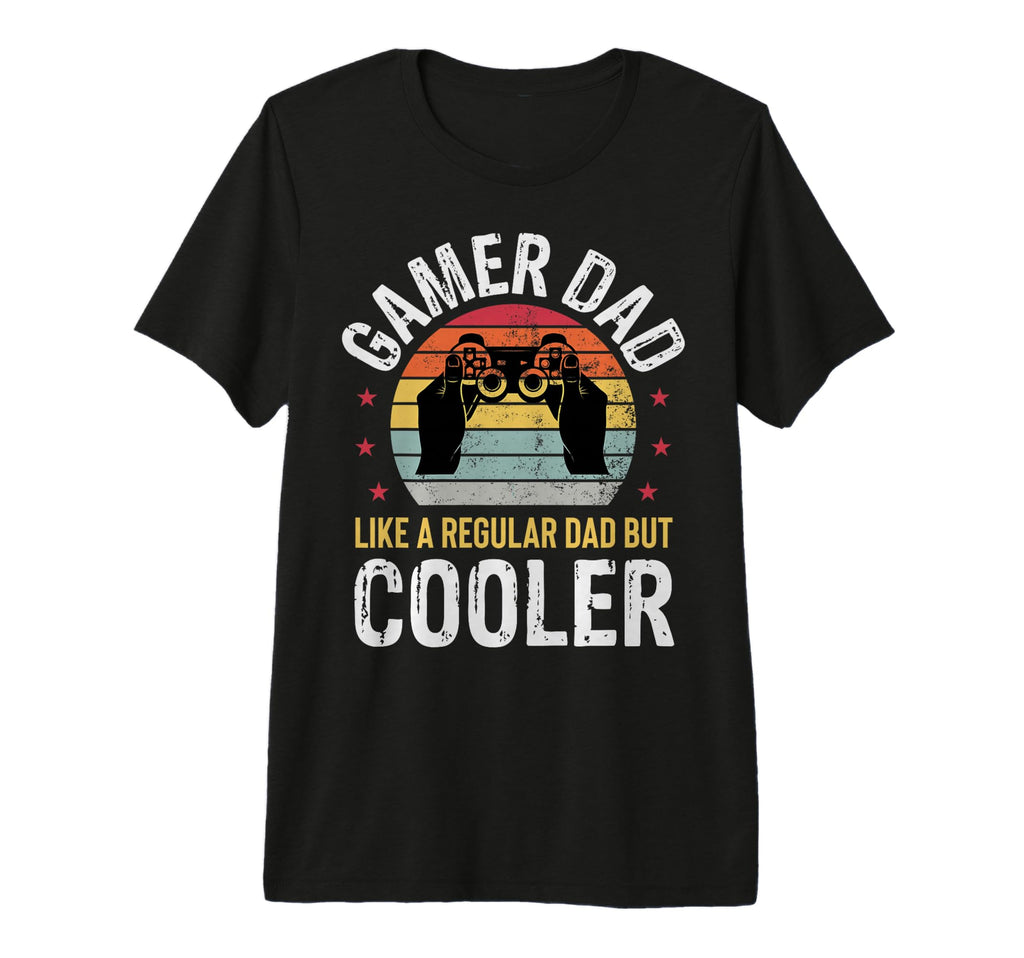 Gamer Dad Fathers Day Video Gaming T-Shirt - Fun Novelty Design Men Women - T-Shirt, Sweatshirt, Hoodie