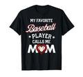 My Favorite Baseball Player Calls Me Mom T-Shirt - Unique Graphic Men Women - T-Shirt, Sweatshirt, Hoodie