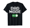 Gamer Dad Fathers Day Gaming Dad Mode T-Shirt - Novelty Apparel Men Women - T-Shirt, Sweatshirt, Hoodie
