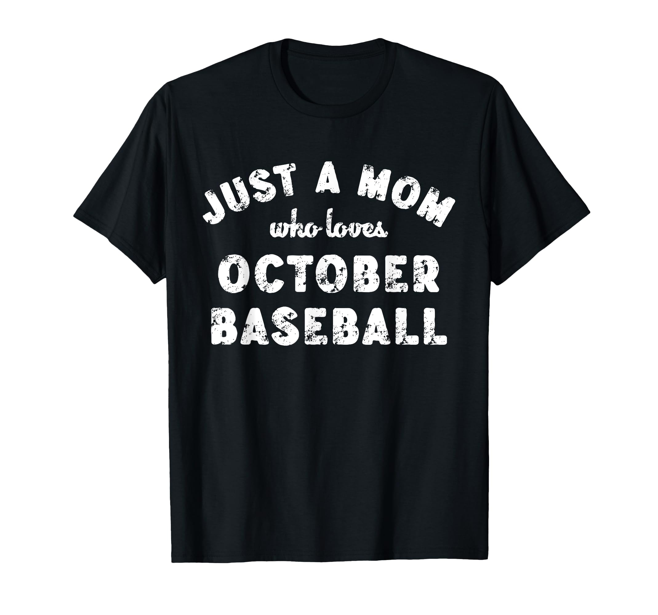 Womes Just Mom Who Loves October T-Shirt - Casual Everyday Wear for Adults - T-Shirt, Sweatshirt, Hoodie