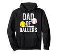 Funny Dad Ballers Baseball Softball Hoodie - Fun Novelty Design for Adults - T-Shirt, Sweatshirt, Hoodie