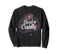 Dead And Cuddly Gothic Alt Grunge Sweatshirt - Custom Art Print for Adults - T-Shirt, Sweatshirt, Hoodie