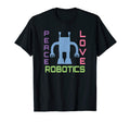 Robot Team Peace Love Robotics T-Shirt - Streetwear Style Unisex - T-Shirt, Sweatshirt, Hoodie