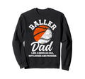 Baller Dad Definition Basketball Sweatshirt - Fun Novelty Design Unisex - T-Shirt, Sweatshirt, Hoodie