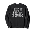 This Is My Kind Diamond Sweatshirt - Casual Everyday Wear Men Women - T-Shirt, Sweatshirt, Hoodie