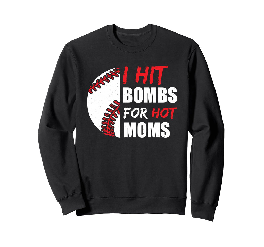 I Hit Bombs Hot Moms Baseball Sweatshirt - Minimalist Print Men Women - T-Shirt, Sweatshirt, Hoodie