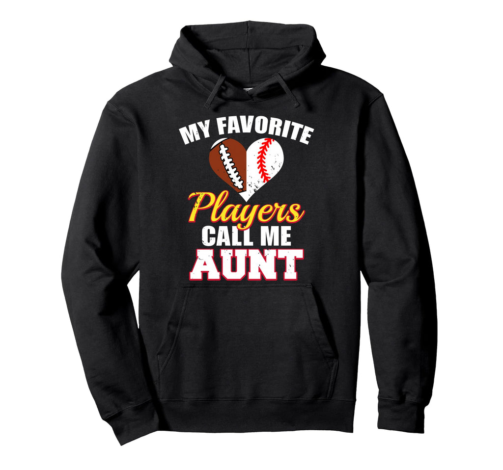 My Favorite Players Call Me Aunt Football Hoodie - Graphic Print Unisex - T-Shirt, Sweatshirt, Hoodie
