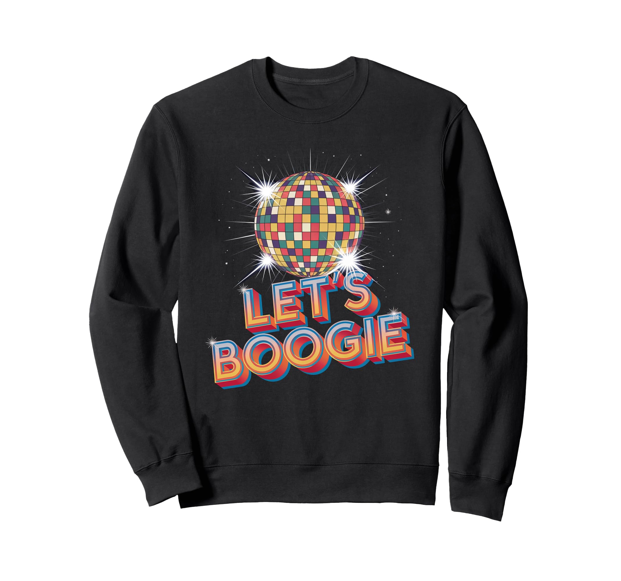 Disco Ball Lets Boogie Fever Discoball Sweatshirt - Novelty Apparel Unisex - T-Shirt, Sweatshirt, Hoodie