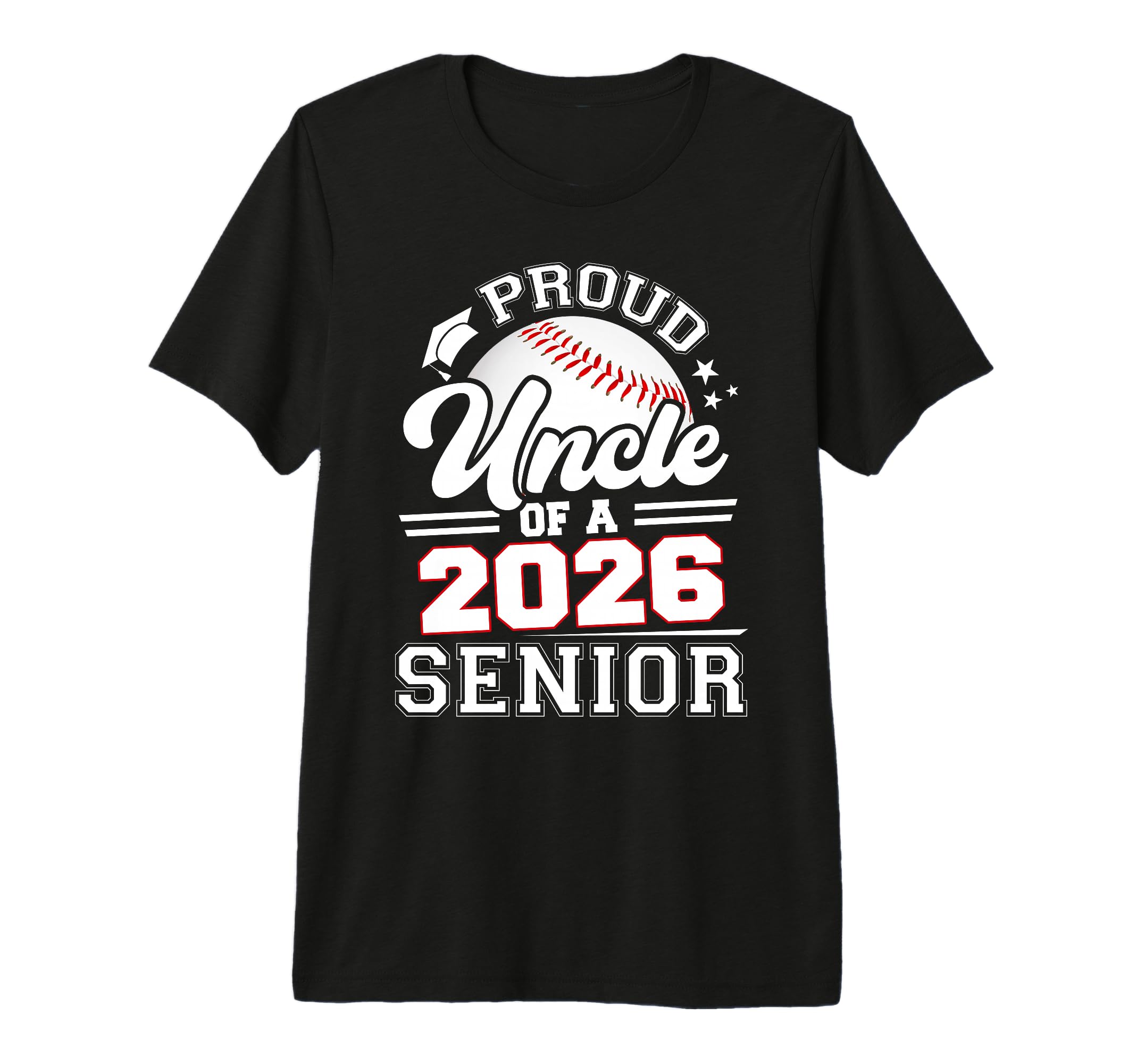 Proud Uncle Baseball Senior 2026 T-Shirt - Casual Everyday Wear Men Women - T-Shirt, Sweatshirt, Hoodie