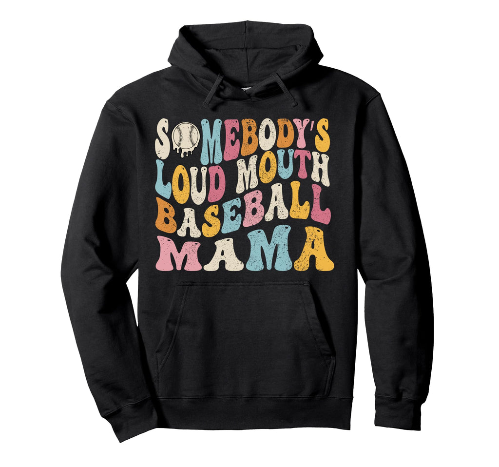 Funny Somebodys Loud Mouth Baseball Hoodie - Casual Everyday Wear Unisex - T-Shirt, Sweatshirt, Hoodie
