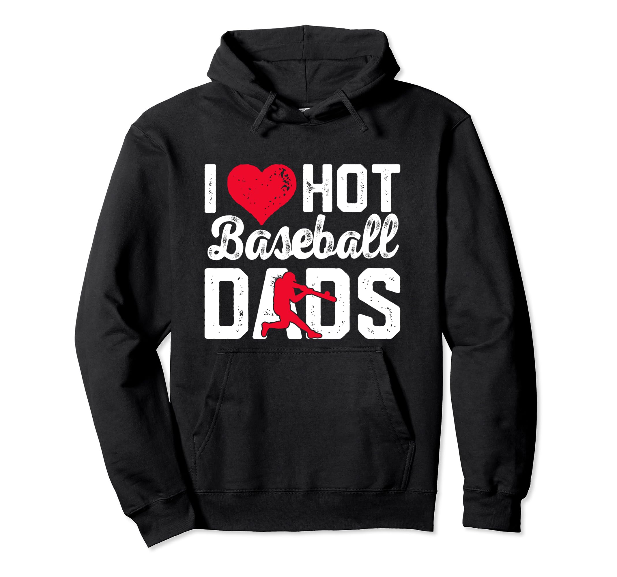 I Love Hot Baseball Dads Hoodie - Graphic Print for Adults - T-Shirt, Sweatshirt, Hoodie