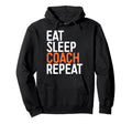Eat Sleep Coach Repeat Baseball Lover Hoodie - Trendy Graphic Men Women - T-Shirt, Sweatshirt, Hoodie
