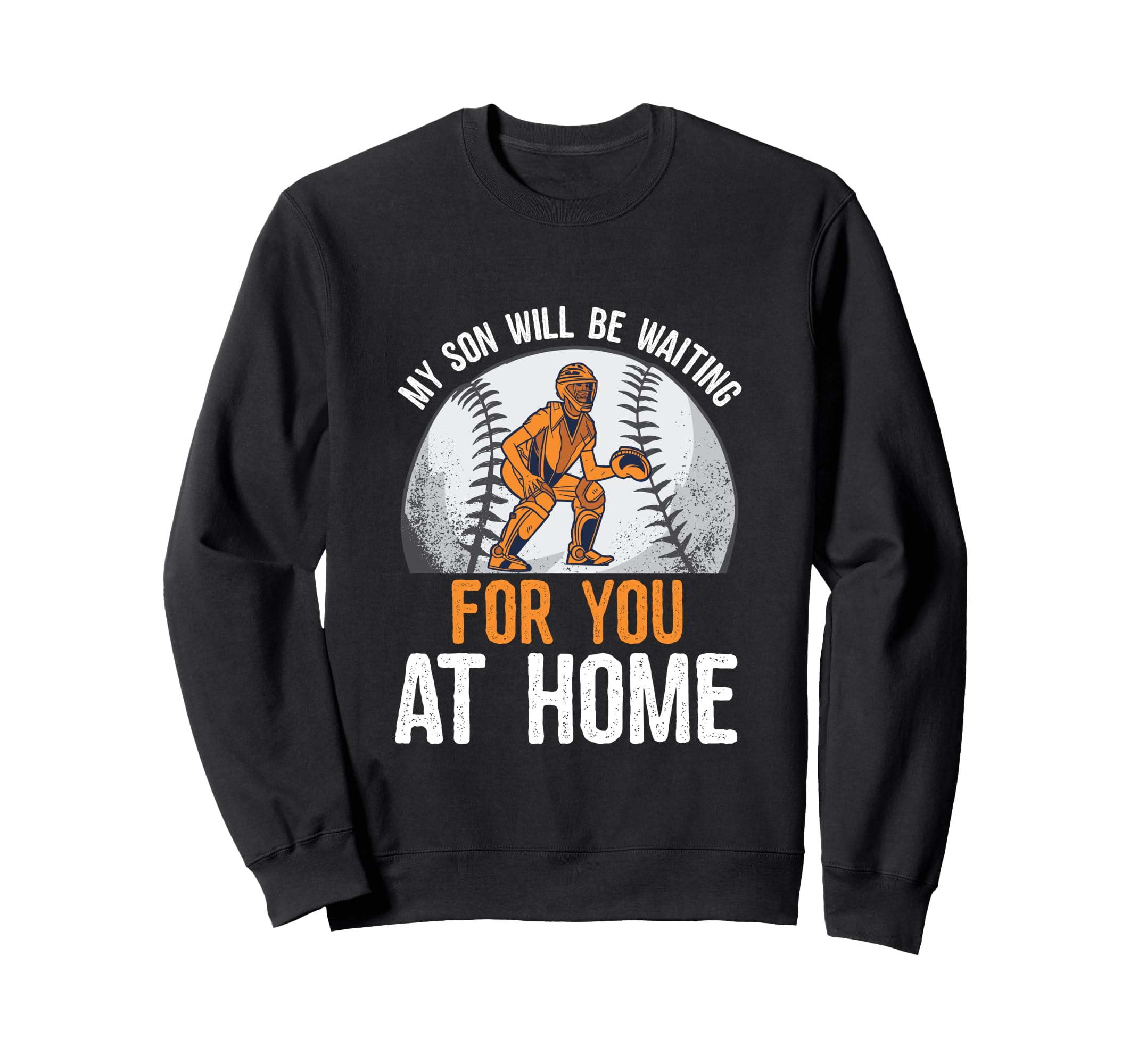 My Son Will Be Waiting You Home Mom Sweatshirt - Aesthetic Graphic Unisex - T-Shirt, Sweatshirt, Hoodie