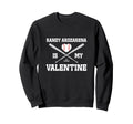 Randy Arozarena Is My Valentine Sweatshirt - Minimalist Print Men Women - T-Shirt, Sweatshirt, Hoodie