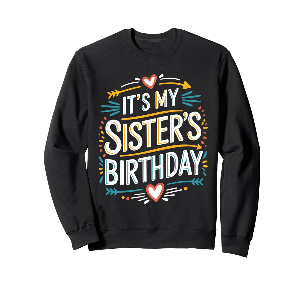 Boho Nostalgia Its My Sisters Sweatshirt - Fun Novelty Design Unisex - T-Shirt, Sweatshirt, Hoodie