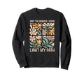 May Bridges I Burn Light My Path Sweatshirt - Unique Graphic Men Women - T-Shirt, Sweatshirt, Hoodie