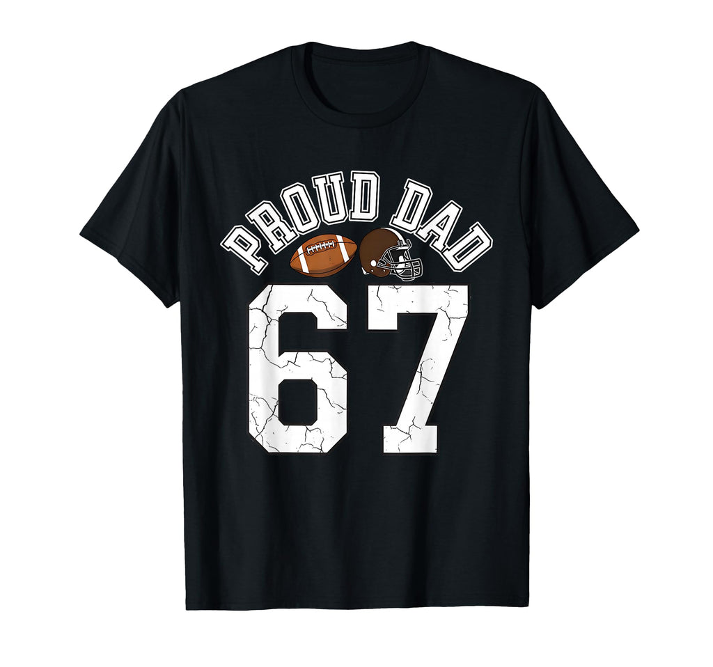 Proud Dad 67 Basketball Meme Funny T-Shirt - Novelty Apparel Men Women - T-Shirt, Sweatshirt, Hoodie