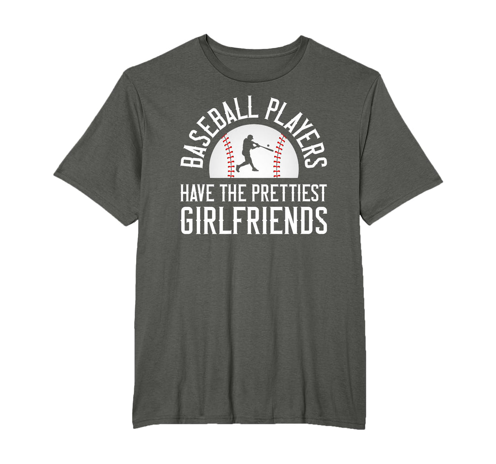 Baseball Players Have Prettiest Girlfriends T-Shirt - Trendy Graphic Unisex - T-Shirt, Sweatshirt, Hoodie