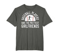 Baseball Players Have Prettiest Girlfriends T-Shirt - Trendy Graphic Unisex - T-Shirt, Sweatshirt, Hoodie