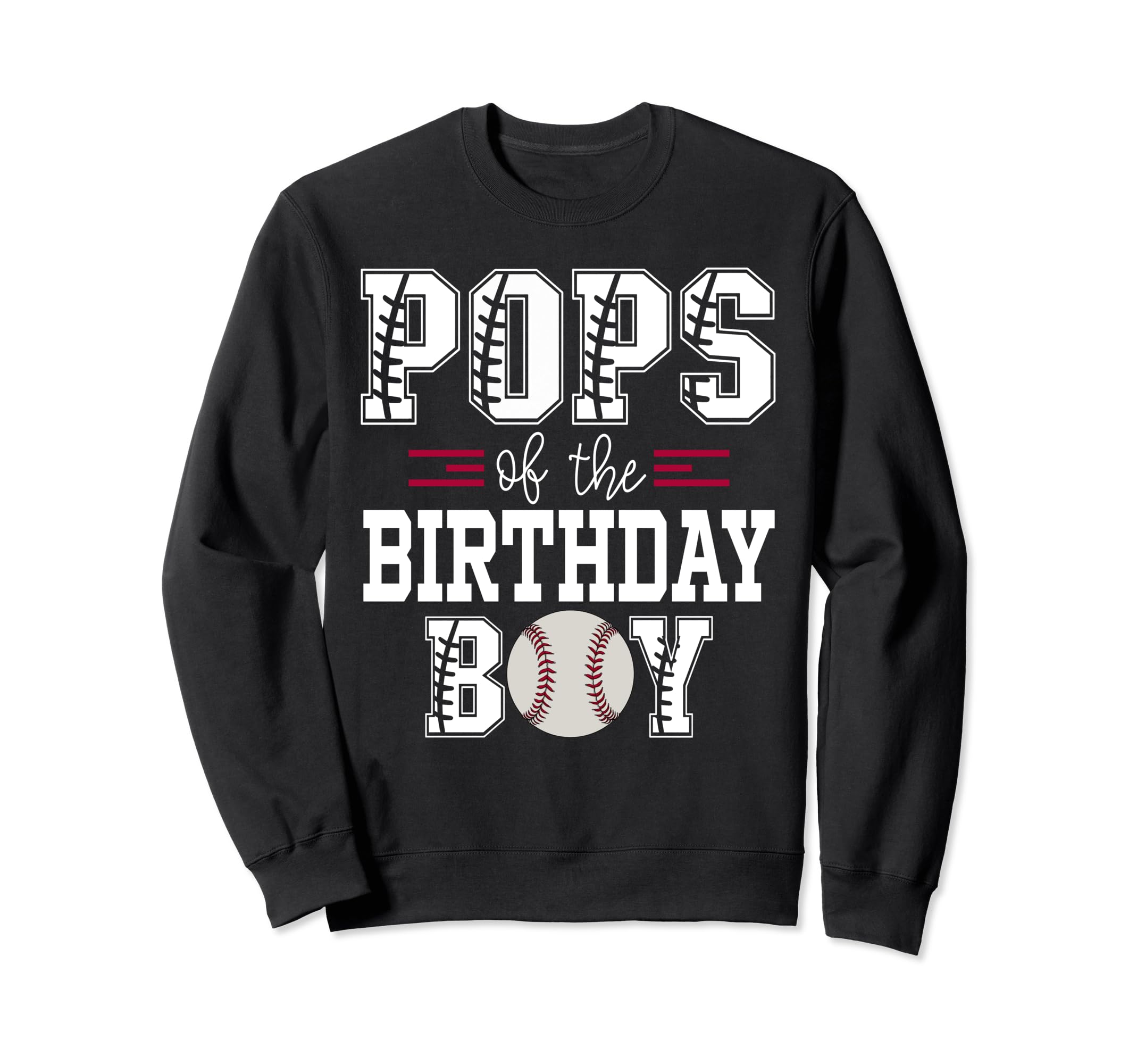 Pops Birthday Baseball Lover First Sweatshirt - Streetwear Style Unisex - T-Shirt, Sweatshirt, Hoodie