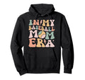 My Baseball Mom Era Sports Team Gift Play Hoodie - Trendy Graphic Men Women - T-Shirt, Sweatshirt, Hoodie