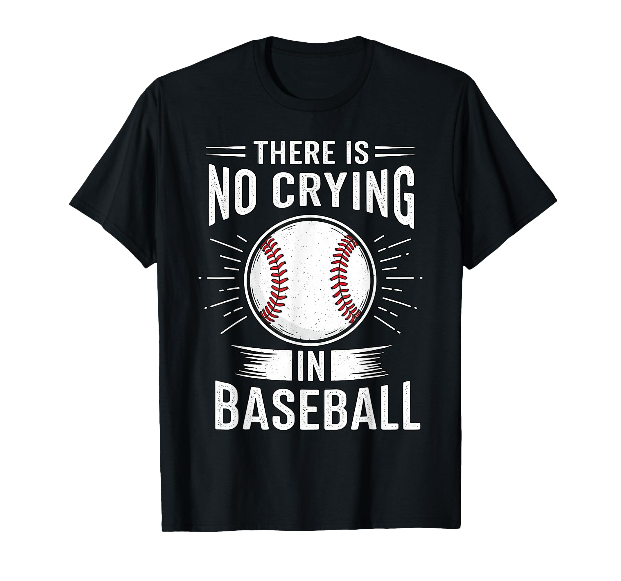 No Crying Baseball Funny Dugout Team T-Shirt - Graphic Print Men Women - T-Shirt, Sweatshirt, Hoodie