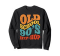 Old School Hip Hop 80S 90S Graffiti Sweatshirt - Streetwear Style Men Women - T-Shirt, Sweatshirt, Hoodie