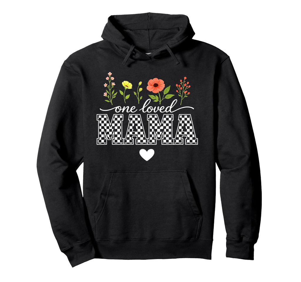 One Loved Mama Mothers Day Mom Funny Hoodie - Custom Art Print Unisex - T-Shirt, Sweatshirt, Hoodie