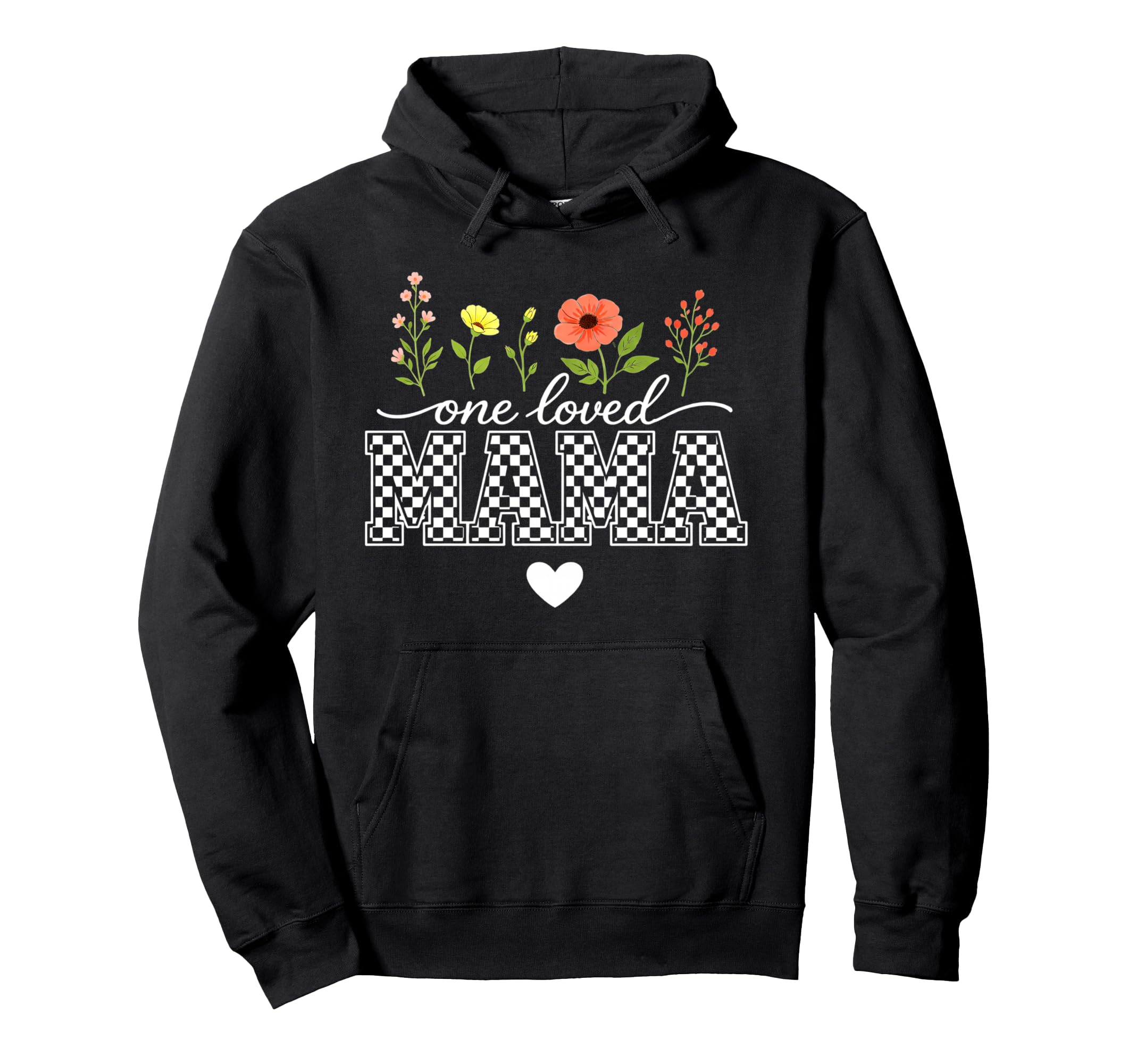 One Loved Mama Mothers Day Mom Funny Hoodie - Custom Art Print Unisex - T-Shirt, Sweatshirt, Hoodie