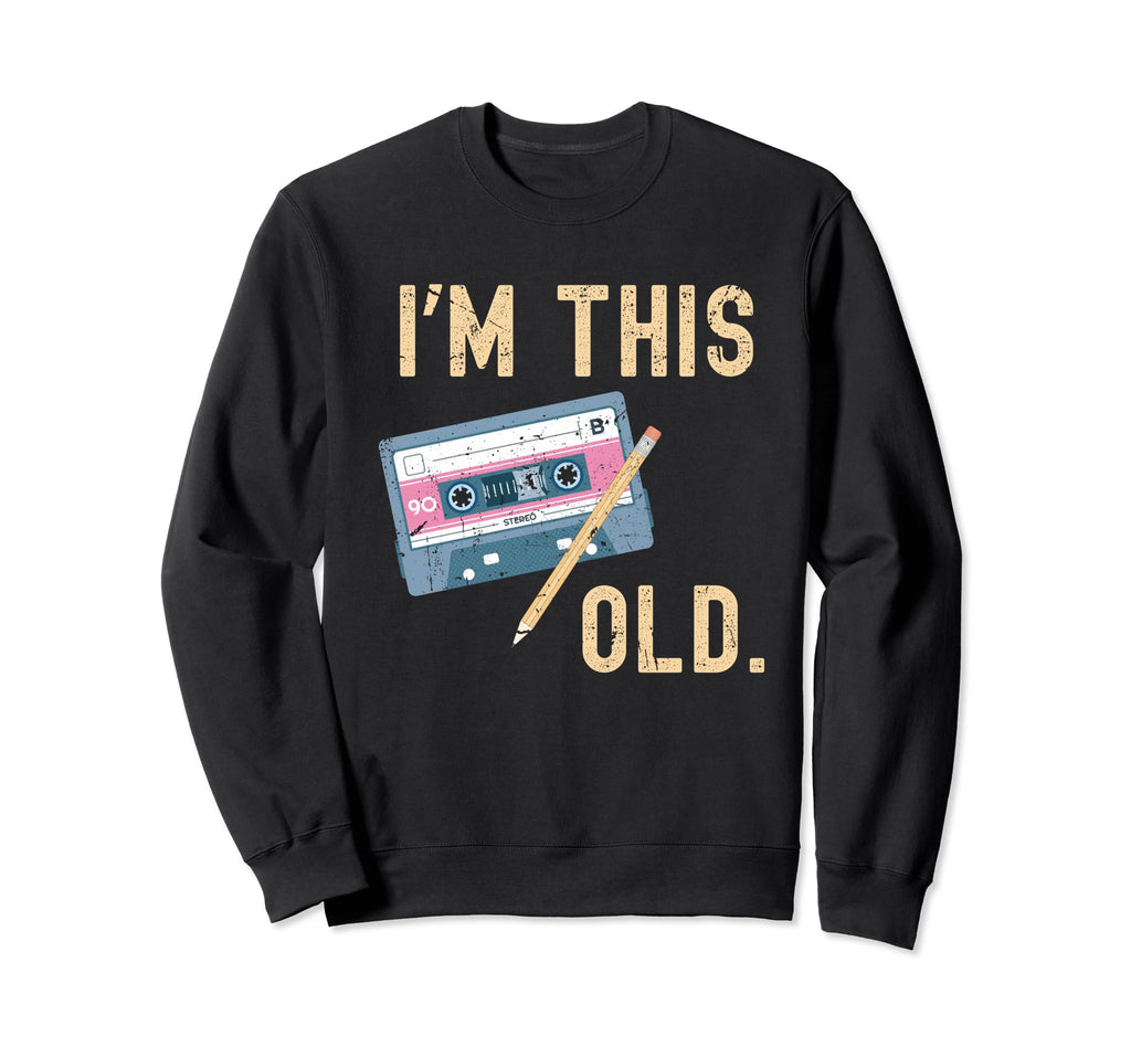 Im This Old Music Cassette Tape Pencil Sweatshirt - Unique Graphic Unisex - T-Shirt, Sweatshirt, Hoodie