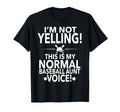 Loud Baseball Aunt Im Not Yelling T-Shirt - Unique Graphic for Adults - T-Shirt, Sweatshirt, Hoodie