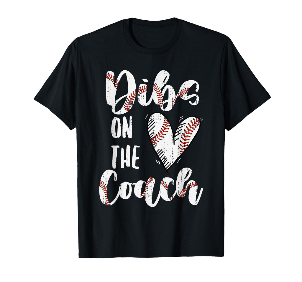 Dibs Coach Baseball Wife Funny Sports T-Shirt - Novelty Apparel Unisex - T-Shirt, Sweatshirt, Hoodie