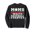 Moms Against White Baseball Pants Sweatshirt - Graphic Print for Adults - T-Shirt, Sweatshirt, Hoodie