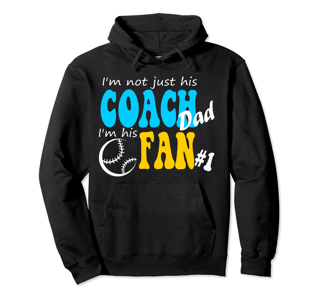 Im Not Just His Dad Im His Fan Baseball Hoodie - Novelty Apparel Men Women - T-Shirt, Sweatshirt, Hoodie