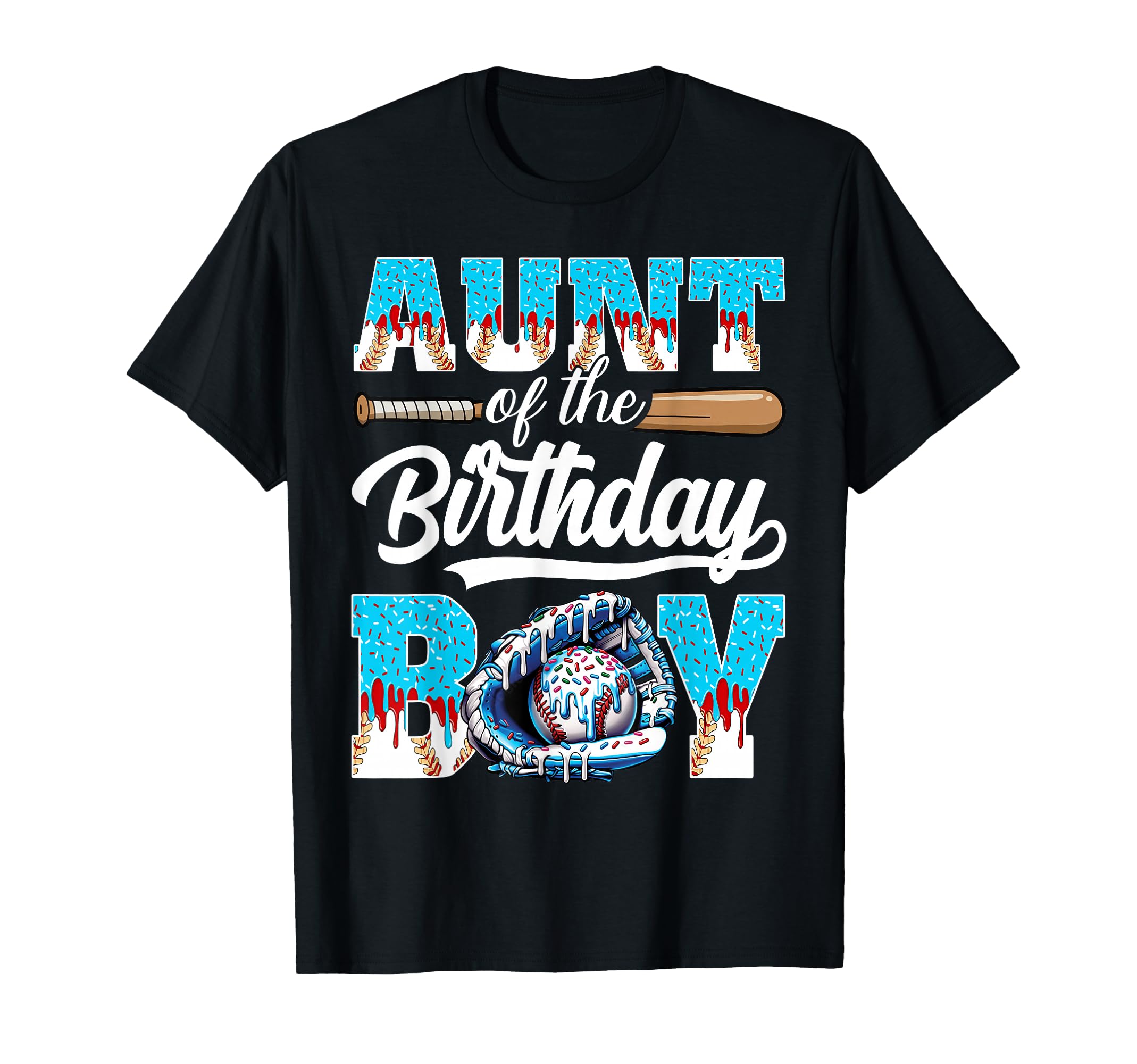 Aunt Birthday Baseball Ice Cream Drip T-Shirt - Minimalist Print Unisex - T-Shirt, Sweatshirt, Hoodie