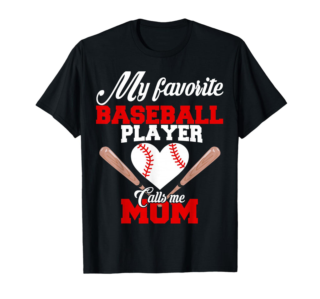 My Favorite Baseball Player Calls T-Shirt - Fun Novelty Design Men Women - T-Shirt, Sweatshirt, Hoodie