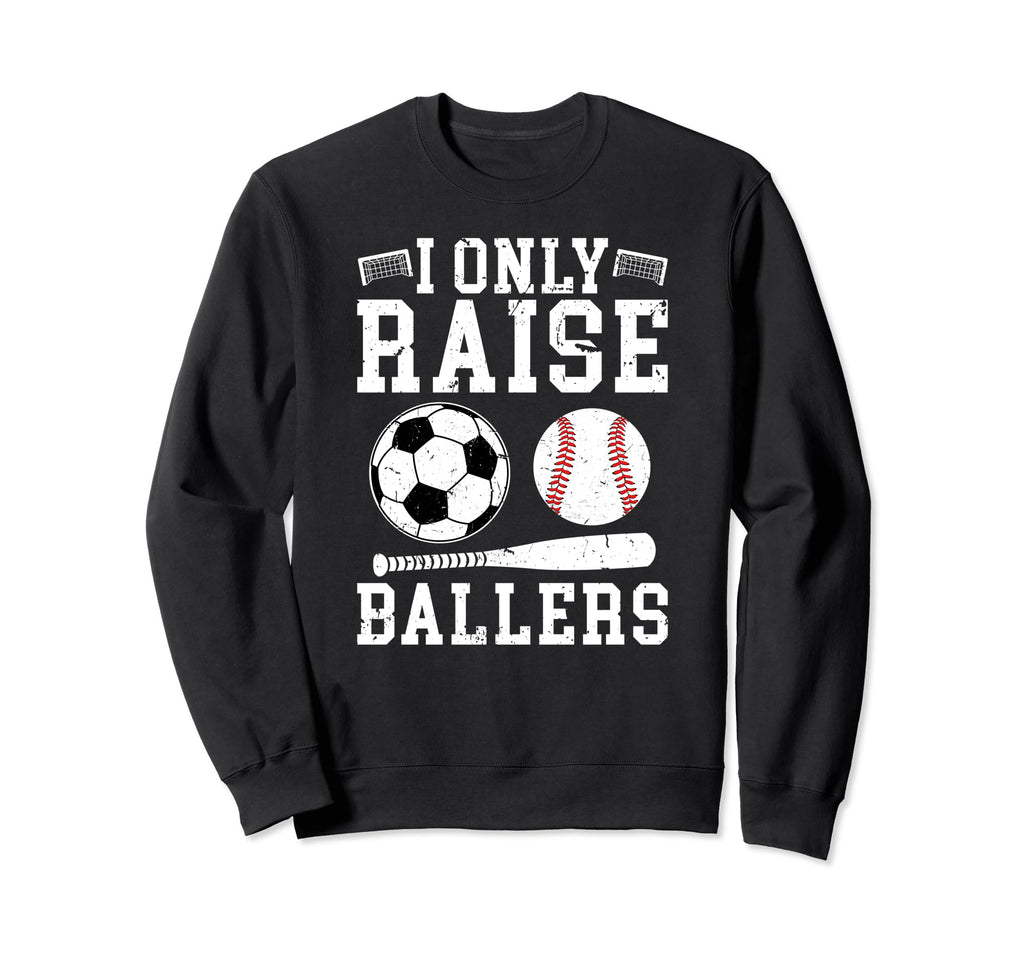 I Only Raise Ballers Soccer Sweatshirt - Minimalist Print Men Women - T-Shirt, Sweatshirt, Hoodie