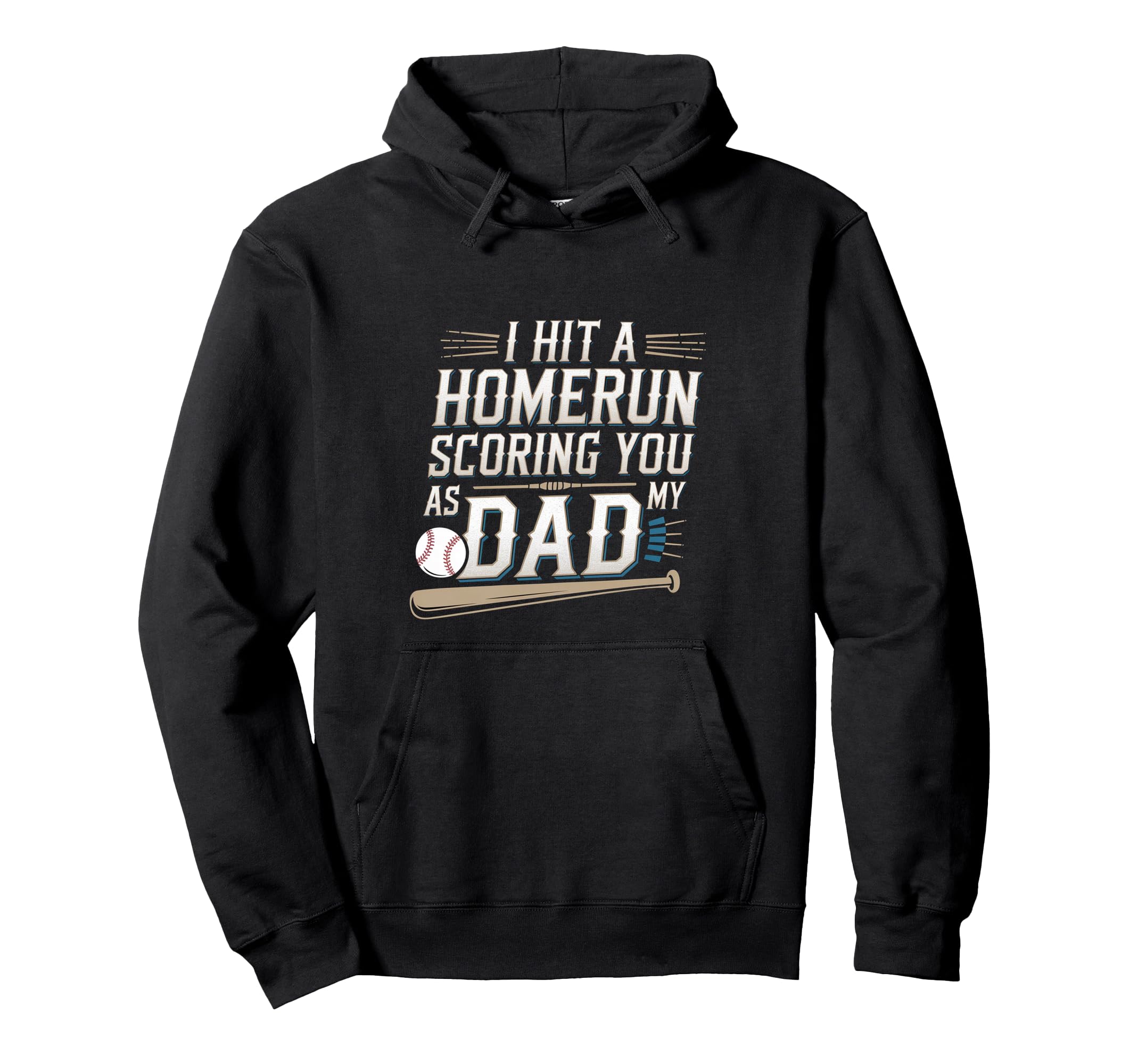 I Hit Homerun Scoring You As My Dad Hoodie - Fun Novelty Design Unisex - T-Shirt, Sweatshirt, Hoodie